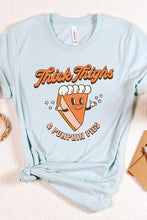 Load image into Gallery viewer, Thick Thighs &amp; Pumpkin Pies Tee
